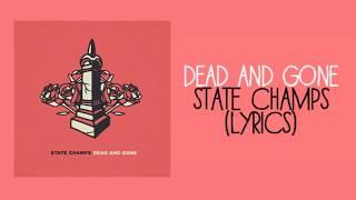 Dead And Gone | State Champs |(lyrics)