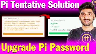 Pi Network KYC Tentative Solution | Upgrade Pi Network Password | Pi Mainnet Launch date | Pi KYC