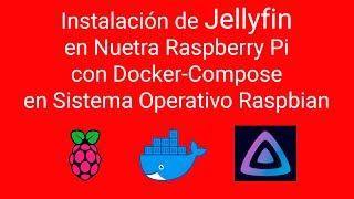 Instalación de Jellyfin en Docker en Raspberry Pi con Raspberry Pi OS utilizando Docker Compose