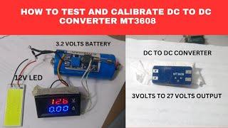 HOW TO TEST AND CALIBRATE DC TO DC CONVERTER MT3608