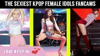 The sexiest KPOP Female Idols Fancams [PART 1]
