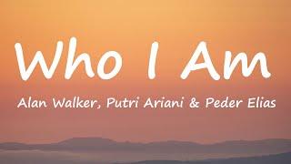 Alan Walker, Putri Ariani & Peder Elias - Who I Am (Lyrics Video)