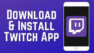 How to Download & Install Twitch Mobile App