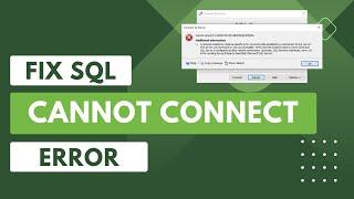 How to Fix SQL Cannot Connect Error in SQL Server Management Studio