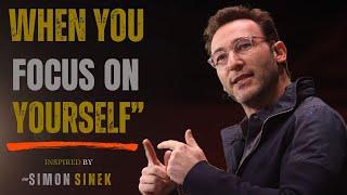 "When You Focus on Yourself" || The Most Powerful Speech By Simon Sinek || #motivation #simon