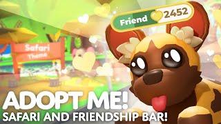  Safari and Friendship Bar!  RAISE YOUR PETS FREINDSHIP!  Adopt Me! on Roblox