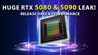 HUGE RTX 5080 & 5090 LEAK! Release Date & Performance Details