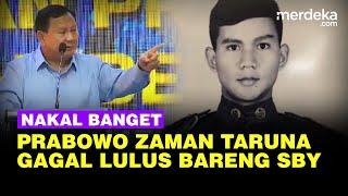 Prabowo Ternyata Nakal Banget saat Taruna TNI, Gagal Lulus Bareng SBY