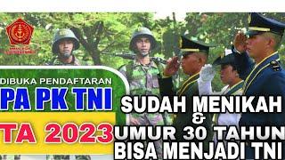 persyaratan pendaftaran PA PK TNI 2023 ¦¦ TERLENGKAP!!!!!