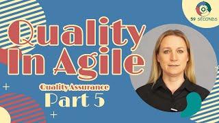 Quality Assurance and What is Quality in Agile