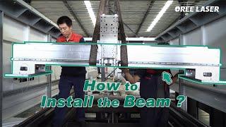 Fiber Laser Cutting Machine & Oree Laser & How to install the beam