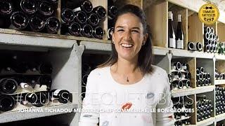 QU’EST CE QUE TU BOIS : Johanna Tichadou-Messere, sommelière du restaurant Le Bon Georges