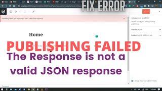 How To Fix Publishing Failed  The Response Is Not A Valid JSON Response | WordPress Error Fix