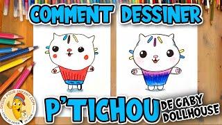 Comment Dessiner PTICHOU de Gabby Dollhouse