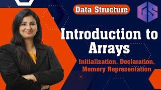 Arrays in Data Structure by #Naina Mam | Initialization, Declaration, Memory Representation