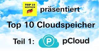 Top 10 Cloudspeicher - Teil 1 pCloud