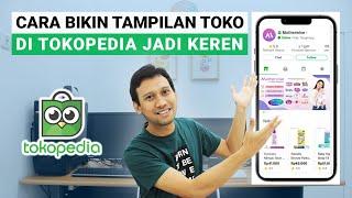 Cara Dekorasi Toko di Tokopedia | Fitur Dekorasi Toko Tokopedia