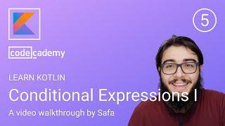 5. Conditional Expressions I - Learn Kotlin - Codecademy