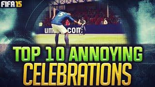 TOP 10 ANNOYING CELEBRATIONS FIFA 15