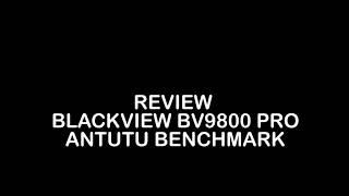 REVIEW ANTUTU BLACKVIEW BV9800 PRO