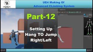 UE4 Climbing System-Setting Up Hang To Jump Right/Left-#UE4Tuts#Part_12