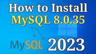 How to Install MySQL 8.0.35 Server & Workbench on Windows 10 [2023] | Install MySQL 8.0.35