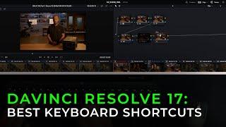 The Best Keyboard Shortcuts in DaVinci Resolve 17