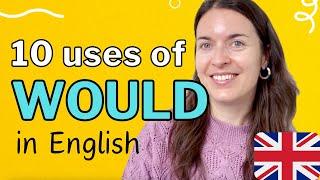 10 ways to use WOULD correctly in English