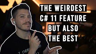 The weirdest C# 11 feature but also the best one
