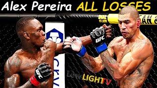 Alex Pereira ALL LOSSES in MMA & Kickboxing / POATAN or NOT AT ALL?