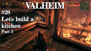 Valheim, #28, Let's build a kitchen, part 2, relaxing gameplay