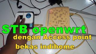Menghubungkan STB openwrt dengan Access point bekas indihome