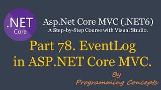 Part 78. EventLog in ASP.NET Core MVC. | Logging in aspnetcore |