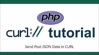 How To Send POST Json Data with PHP cURL | PHP cURL Tutorial