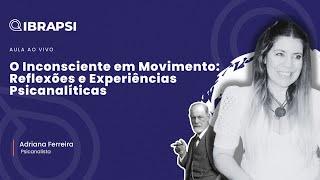 O Inconsciente em Movimento: Reflexões e Experiências Psicanalíticas