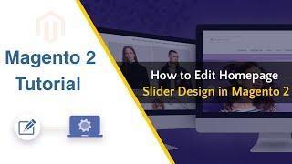 How to Edit Homepage Slider Design in Magento 2 | Magento 2 tutorial