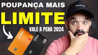 Poupança Mais Limite Banco Inter Vale A Pena 2024?