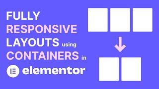 Fully Responsive Containers in Elementor – Quick and Easy Flexbox Tutorial for Responsive Layouts