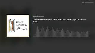 Golden Scissors Awards 2024: The Loose Ends Project + Allyson Allen