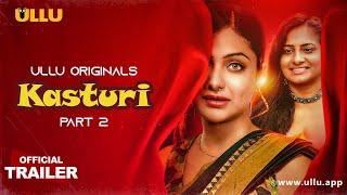 Kasturi | Part - 02 | Official Trailer | Ullu Originals | Releasing On : 11th June