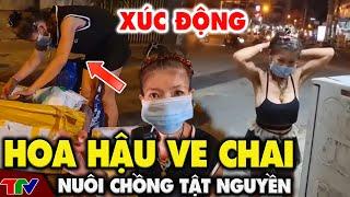 "Hoa hậu ve chai" U50 vẫn sơn móng tay đỏ chót, nhặt rác nuôi chồng tật nguyền @TinTucVietOfficial