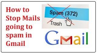 stop mails going to spam in gmail