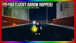 [YBA] AUTO FARM LUCKY ARROW SCRIPT | YBA LUCKY ARROW HOPPER SCRIPT | AFK FARM LUCKY ARROW (PAID)