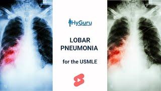 Lobar Pneumonia for the USMLE | HyGuru