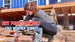 DRY POUR Concrete SLAB | Easy DIY | Cold Weather Climate