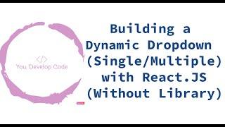Dynamic Dropdown Menu (Single/Multiple) in React.js | No Library/Plugin Required | Tutorial