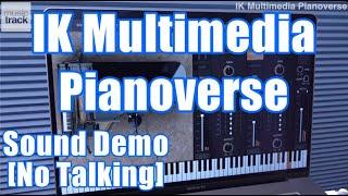 IK Multimedia Pianoverse Sound Demo [No Talking ]