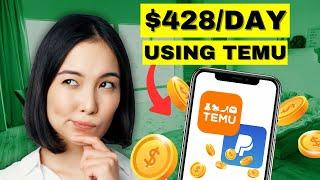 EARN $428 PER DAY USING TEMU FOR FREE | Make Money Online 2025