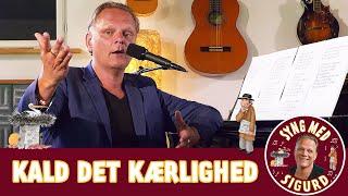 Kald det kærlighed I Syng med Sigurd I Sigurd Barrett