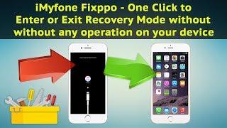 iMyfone Fixppo - One Click to Enter or Exit Recovery Mode without any operation on your device